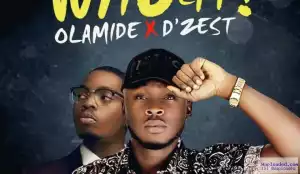 Dzest - Who you Epp ? Ft. Olamide